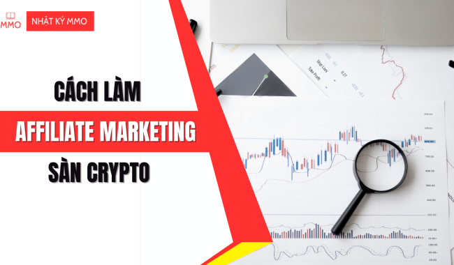 Cách làm affiliate marketing sàn giao dịch crypto - Hướng dẫn chi tiết