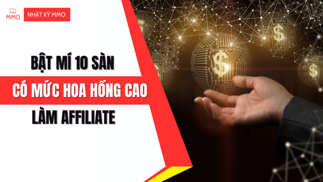 Bật mí 10 sàn giao dịch có mức hoa hồng cao để làm Affiliate Marketing