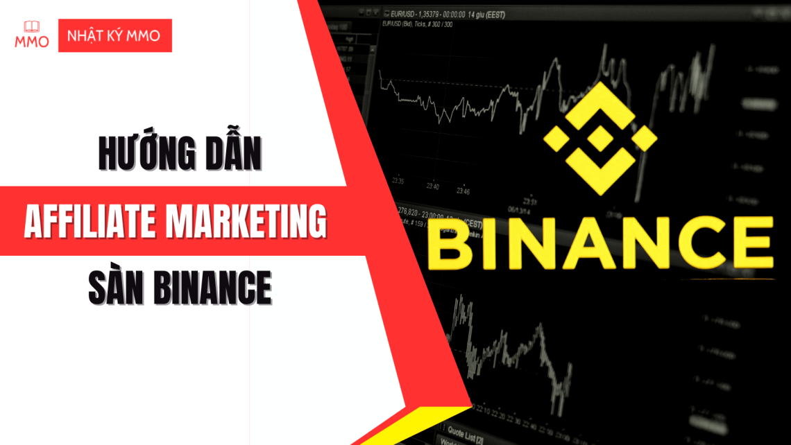 Hướng Dẫn Kiếm Tiền Với Affiliate Marketing Sàn Giao Dịch Binance - Chi tiết