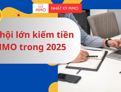 Cơ hội lớn kiếm tiền MMO trong 2025