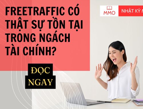 FREETRAFFIC CÓ THẬT SỰ TỒN TẠI TRONG NGÁCH TÀI CHÍNH?